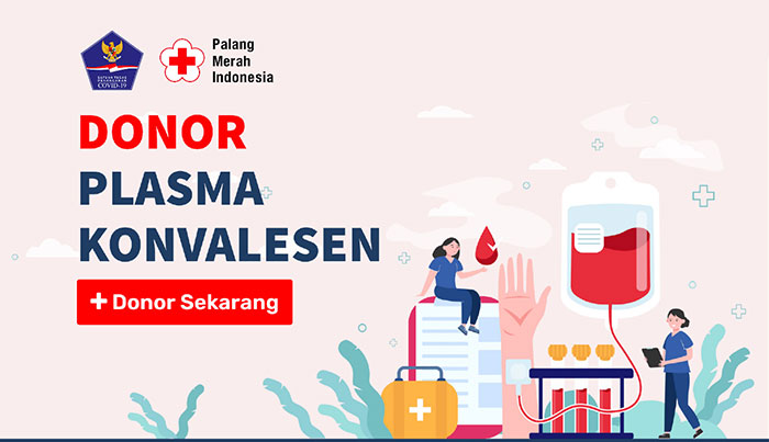 Para Penyintas Covid-19, Ayo Donor Plasma Konvalesen!