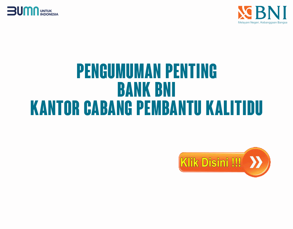Pengumuman Penting BNI Kantor Cabang Pembantu Kalitidu