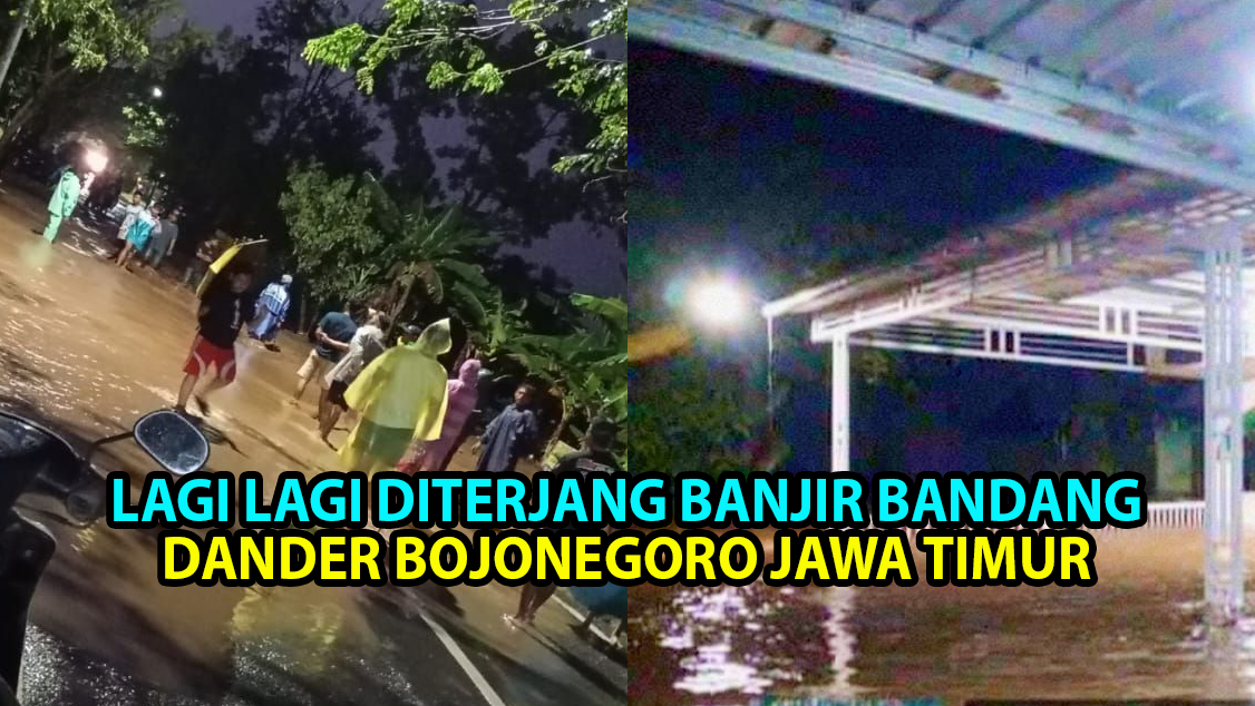 Lagi lagi Wilayah Selatan Bojonegoro Diterjang Bandang